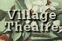 Village Theatre